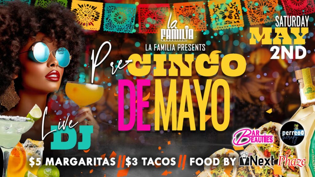 Pre-Cinco De Mayo event flyer for La Familia Soundstage featuring $5 margaritas and $3 tacos.